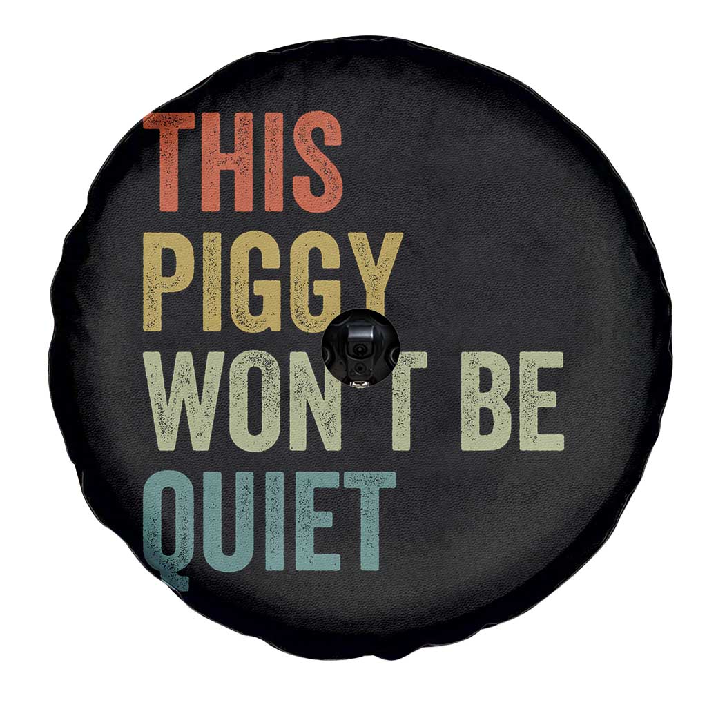 Funny This Piggy Wont Be Quiet Spare Tire Cover Pig Political Humor TS11 Print Your Wear