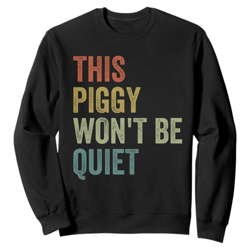 Funny This Piggy Wont Be Quiet Sweatshirt Pig Political Humor TS11 Black Print Your Wear