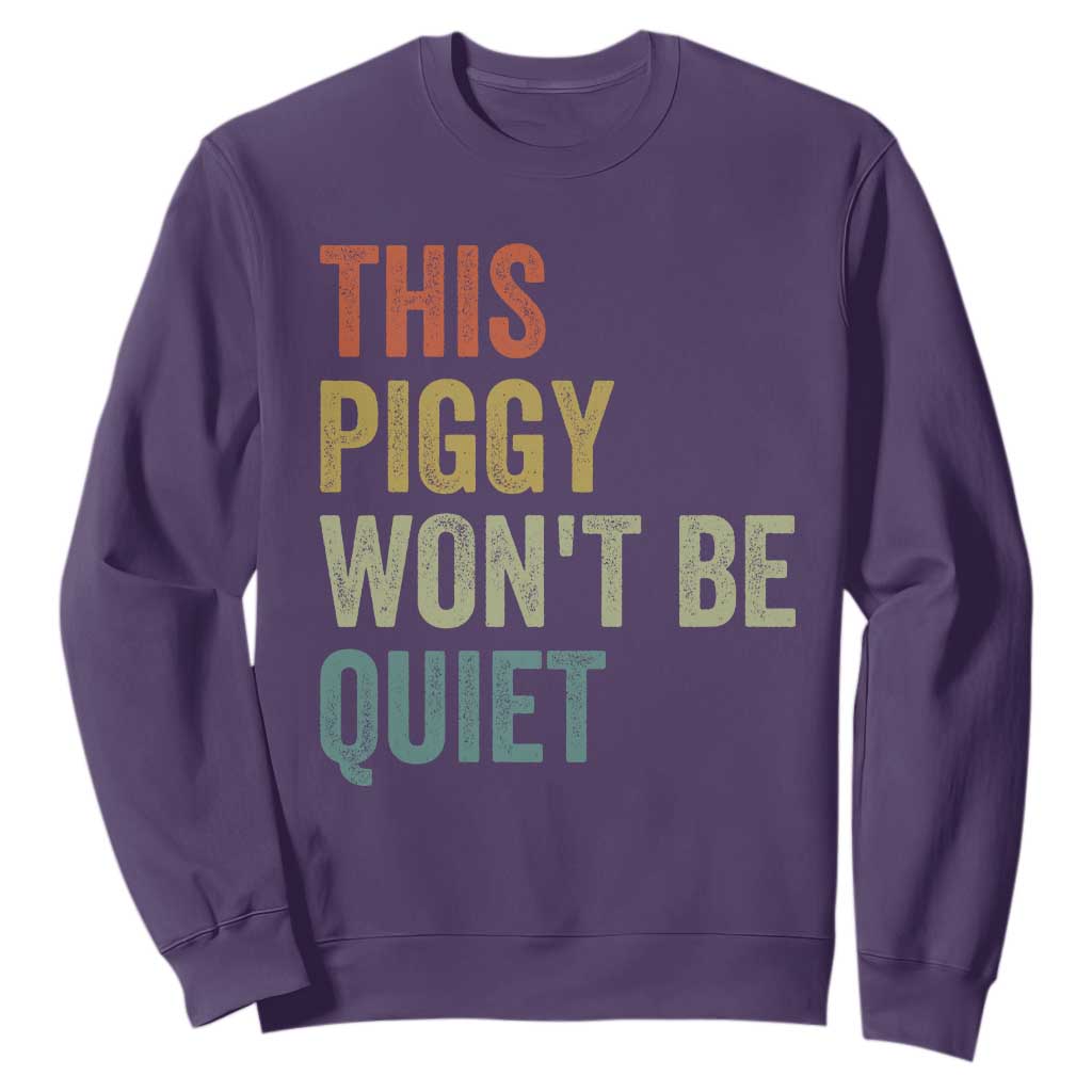 Funny This Piggy Wont Be Quiet Sweatshirt Pig Political Humor TS11 Purple Print Your Wear