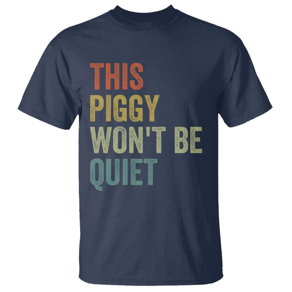 Funny This Piggy Wont Be Quiet T Shirt Pig Political Humor TS11 Navy Print Your Wear