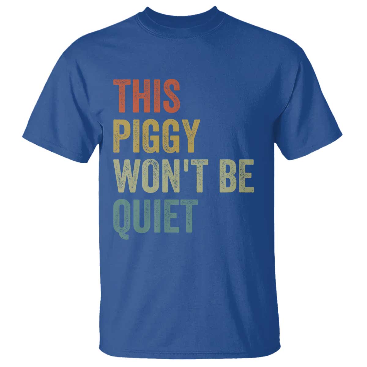 Funny This Piggy Wont Be Quiet T Shirt Pig Political Humor TS11 Royal Blue Print Your Wear