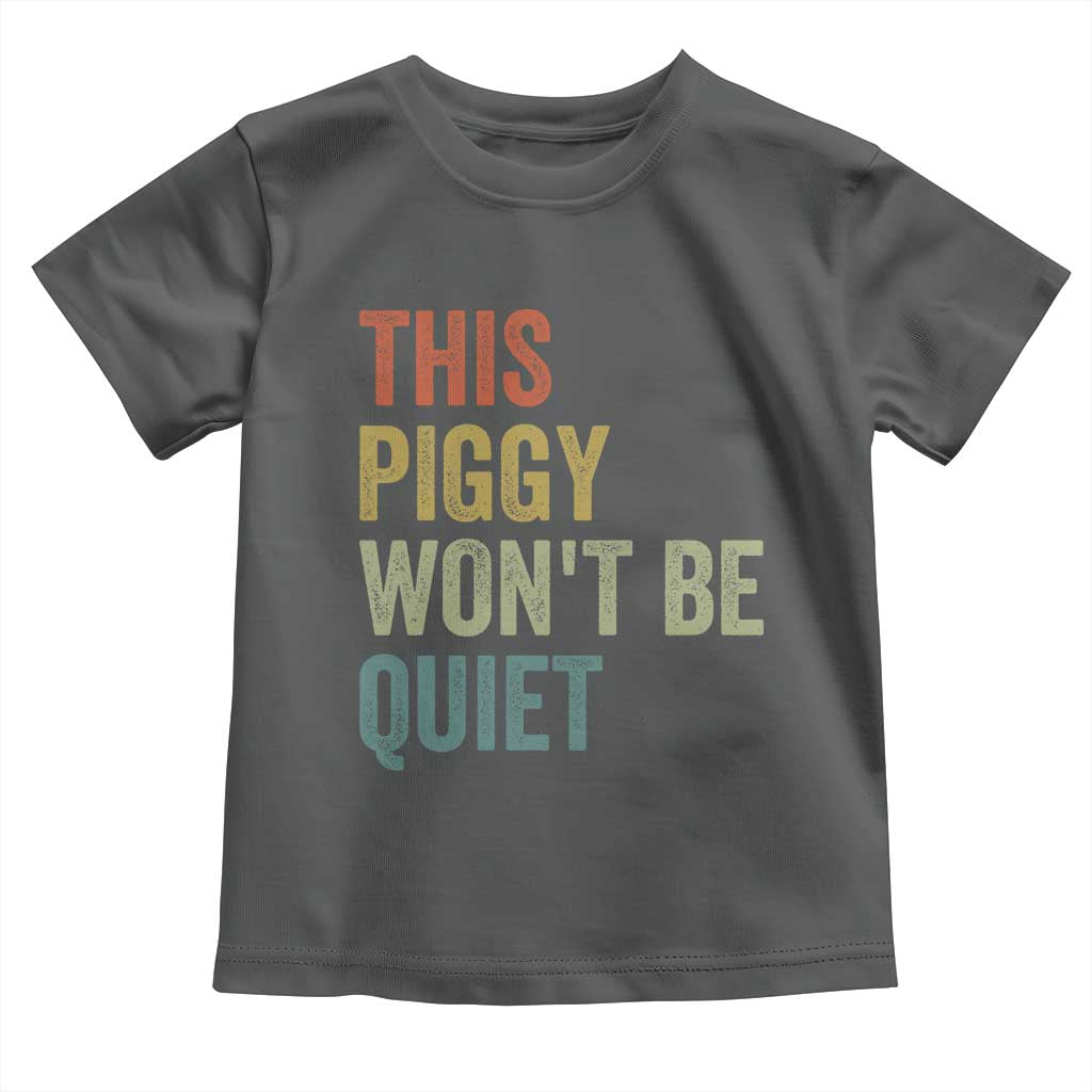 Funny This Piggy Wont Be Quiet Toddler T Shirt Pig Political Humor TS11 Dark Heather Print Your Wear