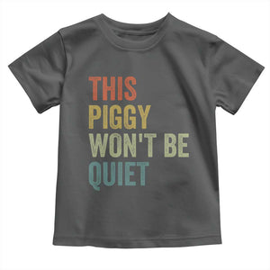Funny This Piggy Wont Be Quiet Toddler T Shirt Pig Political Humor TS11 Dark Heather Print Your Wear