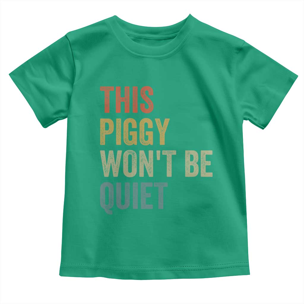 Funny This Piggy Wont Be Quiet Toddler T Shirt Pig Political Humor TS11 Irish Green Print Your Wear