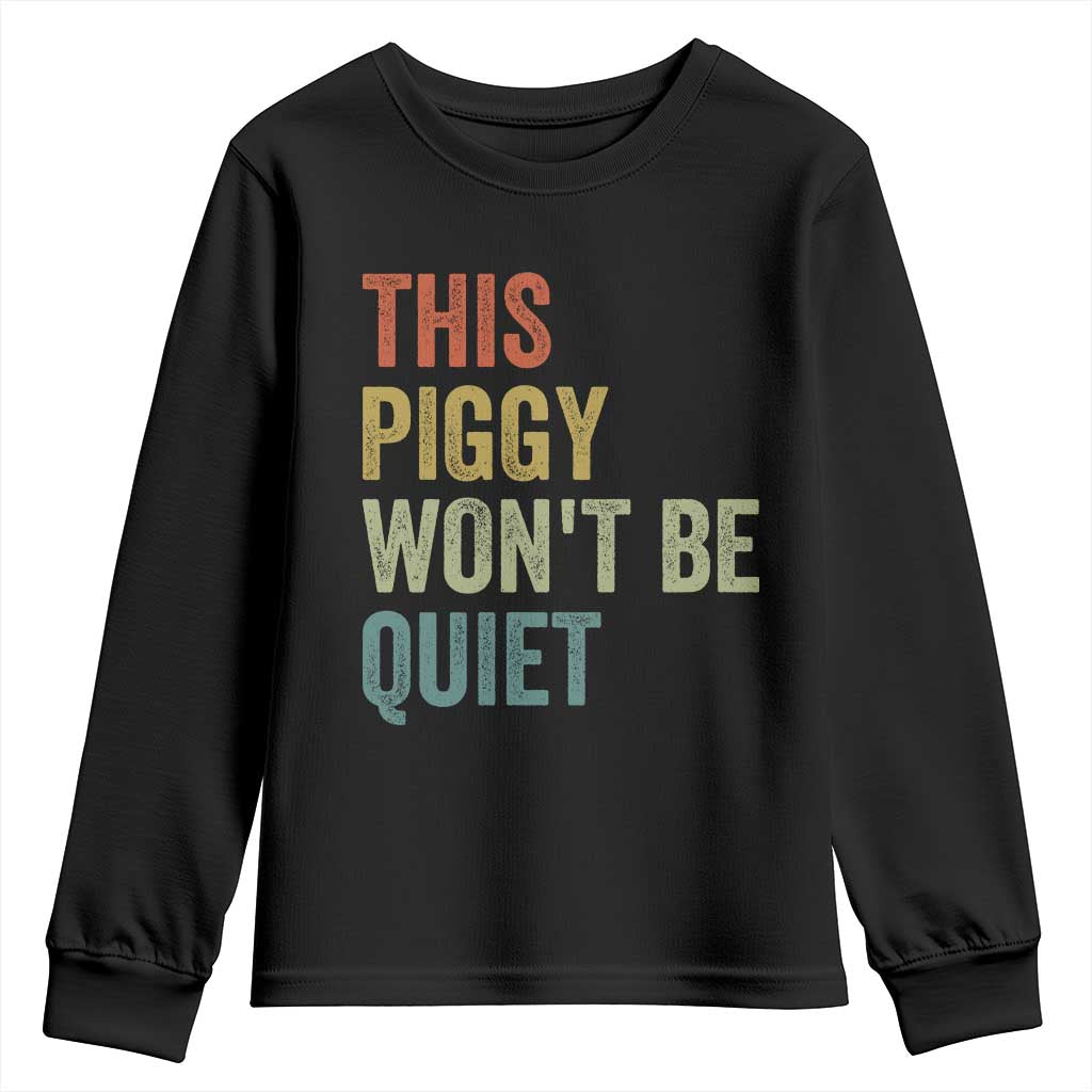 Funny This Piggy Wont Be Quiet Youth Sweatshirt Pig Political Humor TS11 Black Print Your Wear
