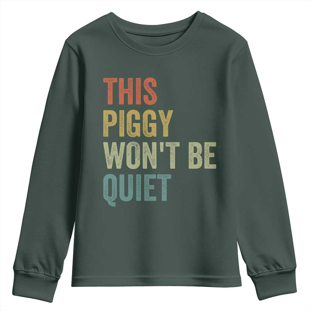 Funny This Piggy Wont Be Quiet Youth Sweatshirt Pig Political Humor TS11 Dark Forest Green Print Your Wear