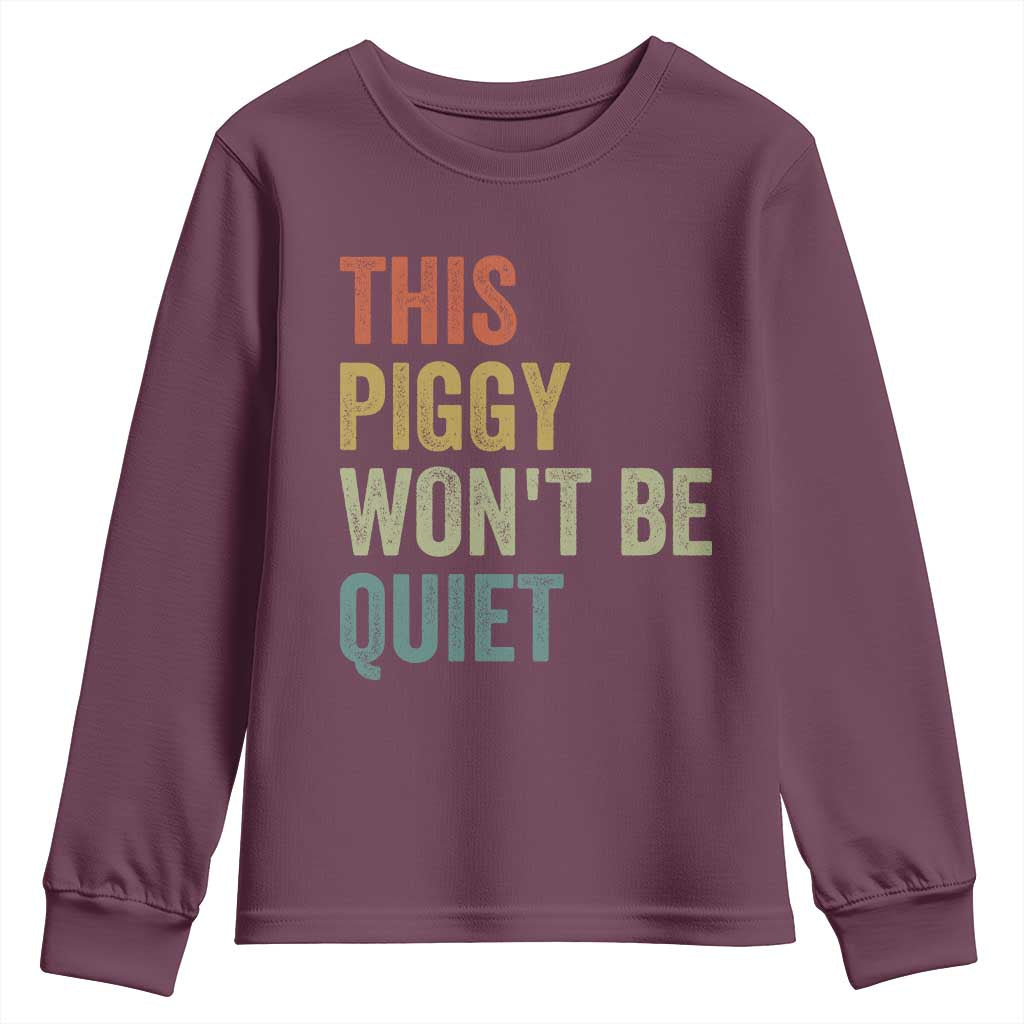 Funny This Piggy Wont Be Quiet Youth Sweatshirt Pig Political Humor TS11 Maroon Print Your Wear