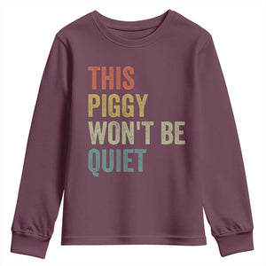 Funny This Piggy Wont Be Quiet Youth Sweatshirt Pig Political Humor TS11 Maroon Print Your Wear