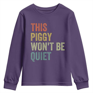Funny This Piggy Wont Be Quiet Youth Sweatshirt Pig Political Humor TS11 Purple Print Your Wear