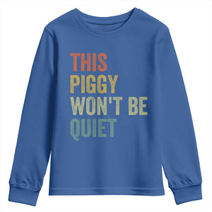 Funny This Piggy Wont Be Quiet Youth Sweatshirt Pig Political Humor TS11 Royal Blue Print Your Wear