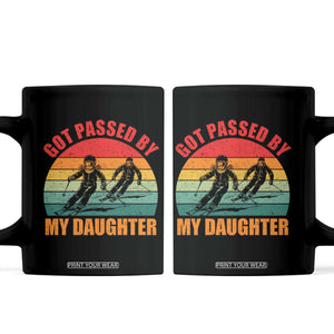 Funny Skiing Ski Dad Coffee Mug Got Passed By My Daughter Retro Vintage TS11 Black Print Your Wear