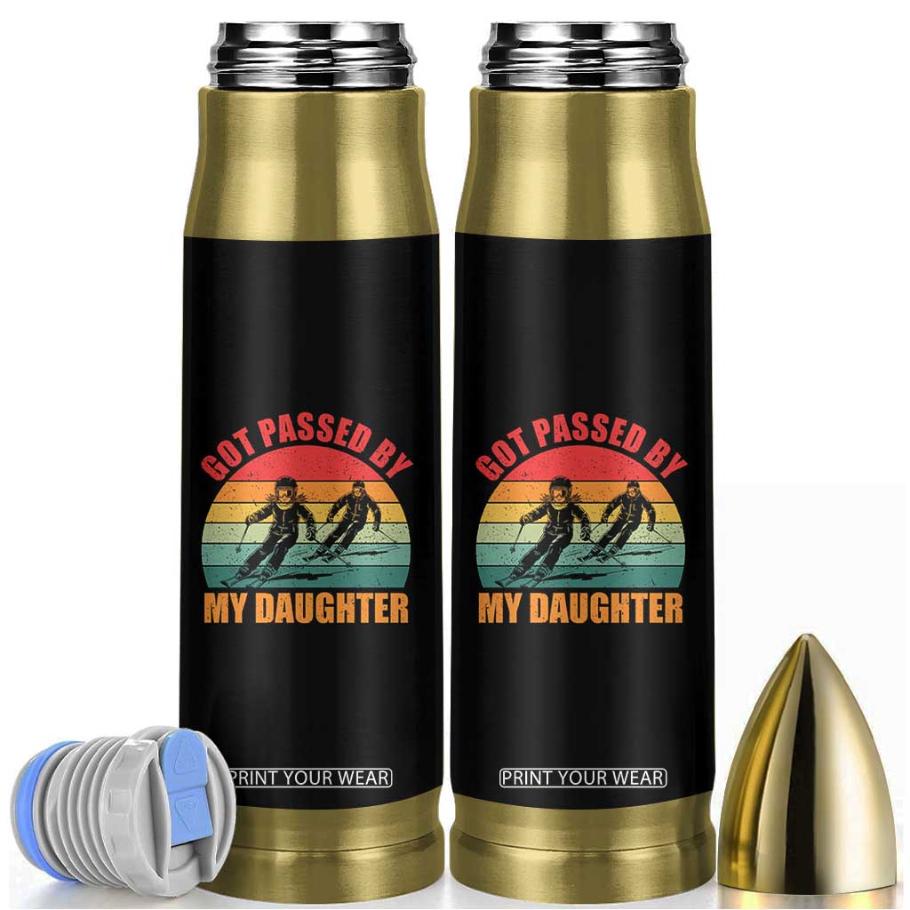Funny Skiing Ski Dad Bullet Tumbler Got Passed By My Daughter Retro Vintage TS11 Black Print Your Wear