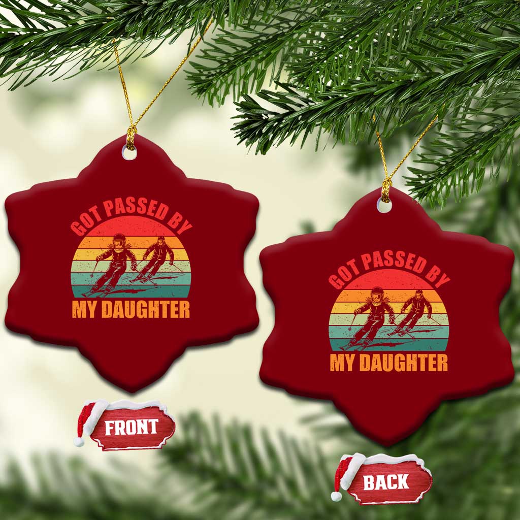 Funny Skiing Ski Dad Ceramic Ornament Got Passed By My Daughter Retro Vintage TS11 Print Your Wear