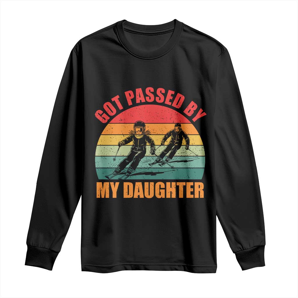 Funny Skiing Ski Dad Long Sleeve Shirt Got Passed By My Daughter Retro Vintage TS11 Black Print Your Wear