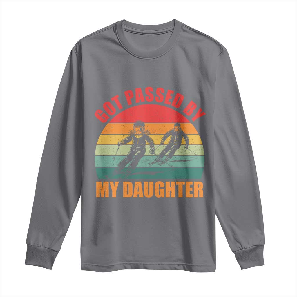 Funny Skiing Ski Dad Long Sleeve Shirt Got Passed By My Daughter Retro Vintage TS11 Charcoal Print Your Wear