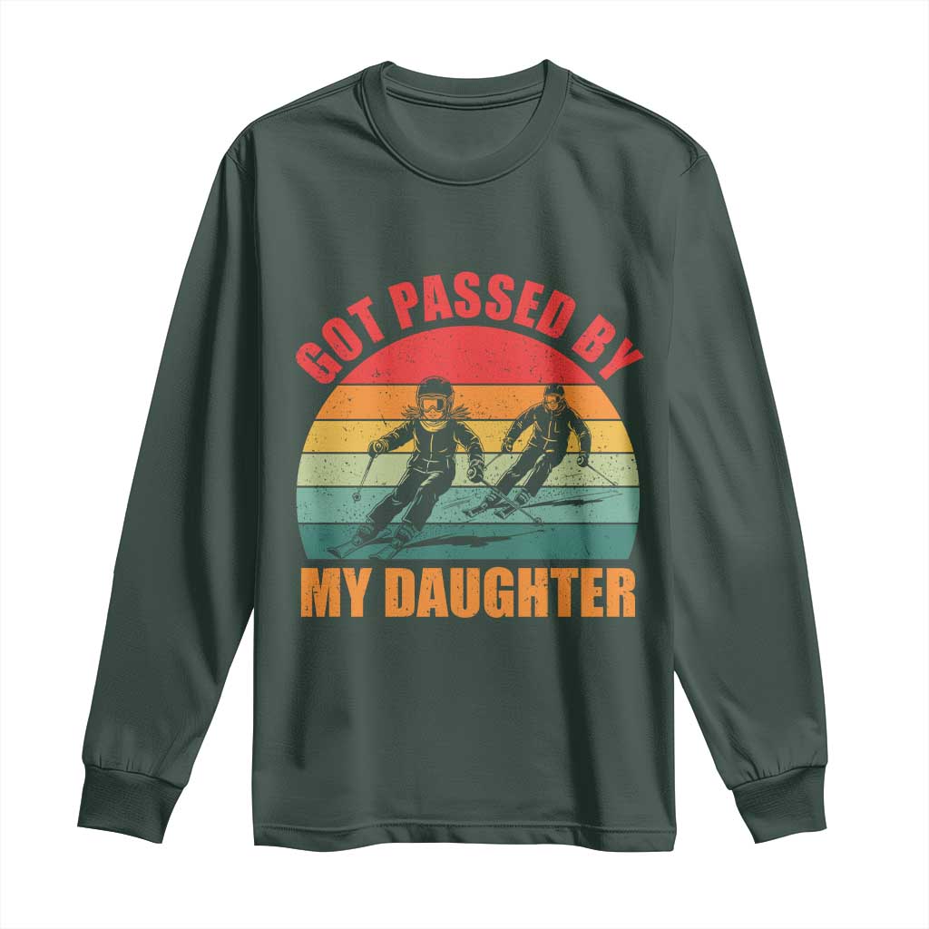 Funny Skiing Ski Dad Long Sleeve Shirt Got Passed By My Daughter Retro Vintage TS11 Dark Forest Green Print Your Wear