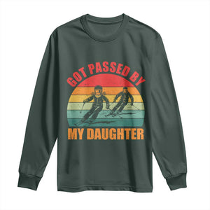 Funny Skiing Ski Dad Long Sleeve Shirt Got Passed By My Daughter Retro Vintage TS11 Dark Forest Green Print Your Wear