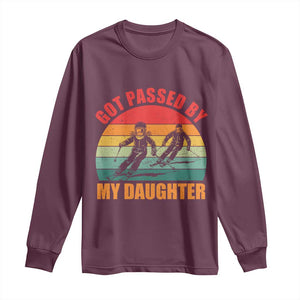 Funny Skiing Ski Dad Long Sleeve Shirt Got Passed By My Daughter Retro Vintage TS11 Maroon Print Your Wear