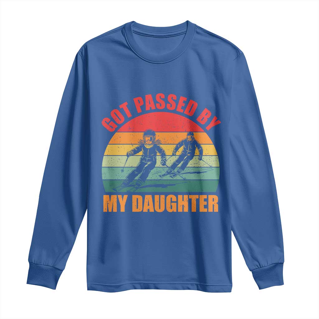 Funny Skiing Ski Dad Long Sleeve Shirt Got Passed By My Daughter Retro Vintage TS11 Royal Blue Print Your Wear