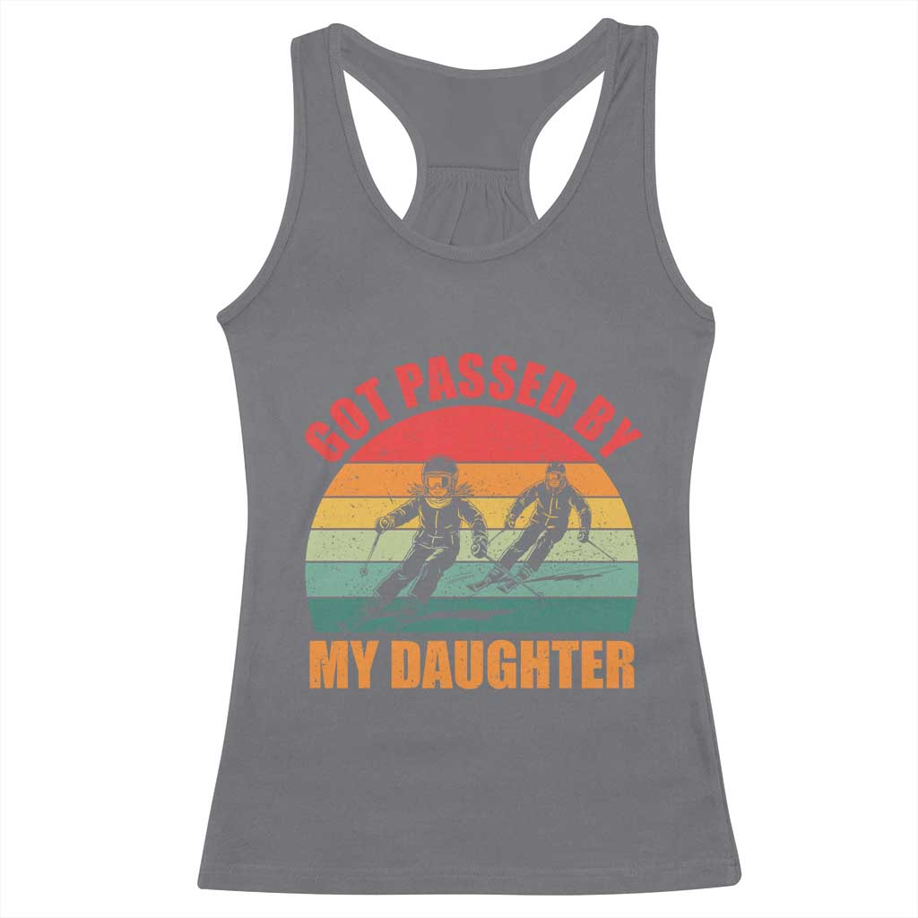 Funny Skiing Ski Dad Racerback Tank Top Got Passed By My Daughter Retro Vintage TS11 Charcoal Print Your Wear