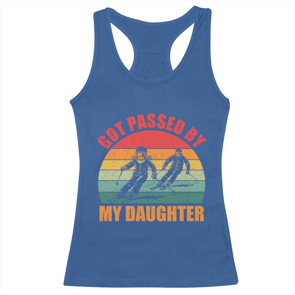 Funny Skiing Ski Dad Racerback Tank Top Got Passed By My Daughter Retro Vintage TS11 Royal Blue Print Your Wear