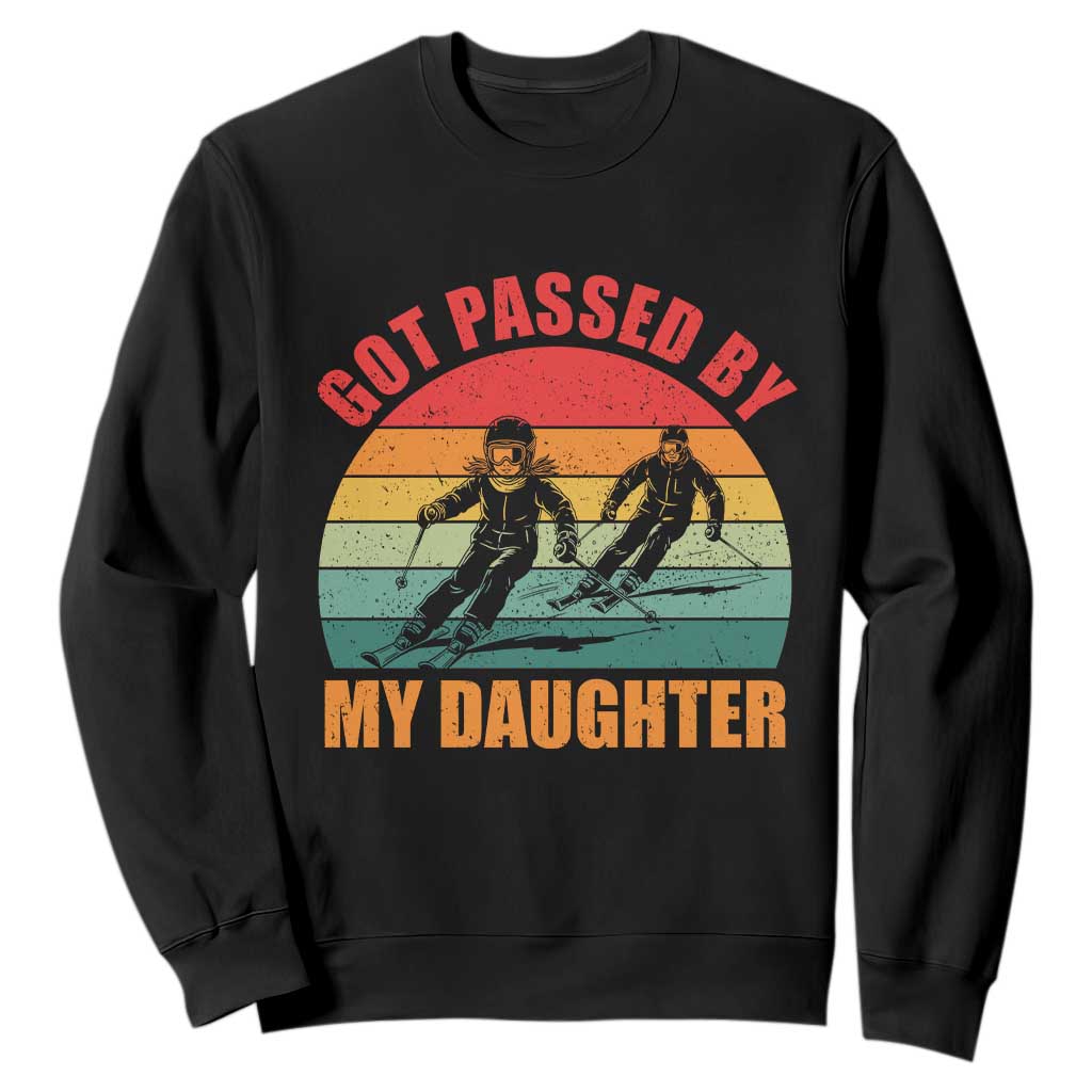 Funny Skiing Ski Dad Sweatshirt Got Passed By My Daughter Retro Vintage TS11 Black Print Your Wear