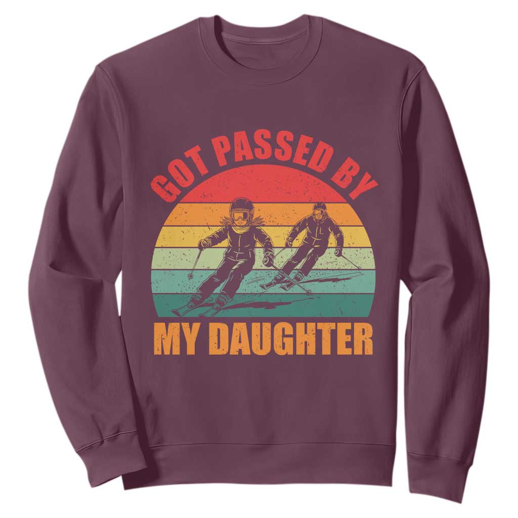 Funny Skiing Ski Dad Sweatshirt Got Passed By My Daughter Retro Vintage TS11 Maroon Print Your Wear