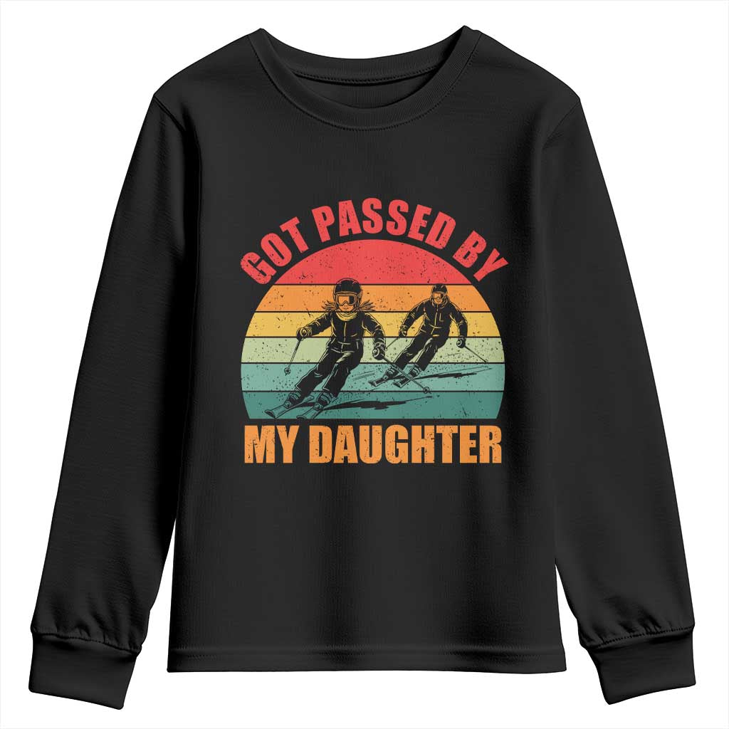 Funny Skiing Ski Dad Youth Sweatshirt Got Passed By My Daughter Retro Vintage TS11 Black Print Your Wear
