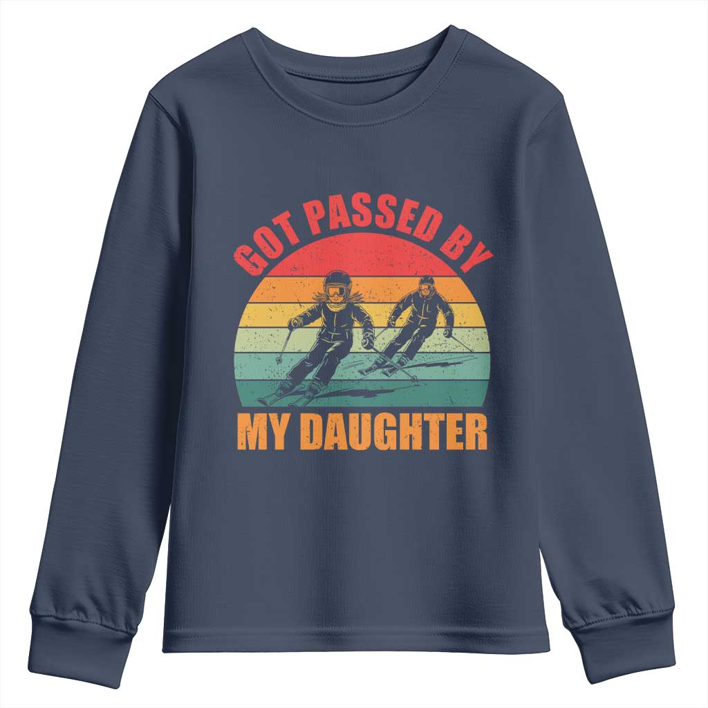 Funny Skiing Ski Dad Youth Sweatshirt Got Passed By My Daughter Retro Vintage TS11 Navy Print Your Wear