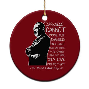 Martin Luther King Quote Ceramic Ornament Darkness Cannot Drive Out Darkness Black History Month TS11 1pc Red Print Your Wear