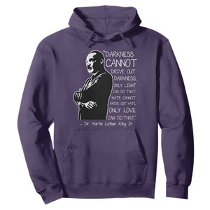 Martin Luther King Quote Hoodie Darkness Cannot Drive Out Darkness Black History Month TS11 Purple Print Your Wear