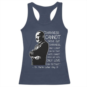 Martin Luther King Quote Racerback Tank Top Darkness Cannot Drive Out Darkness Black History Month TS11 Navy Print Your Wear