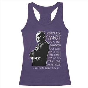 Martin Luther King Quote Racerback Tank Top Darkness Cannot Drive Out Darkness Black History Month TS11 Purple Print Your Wear