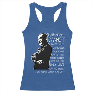 Martin Luther King Quote Racerback Tank Top Darkness Cannot Drive Out Darkness Black History Month TS11 Royal Blue Print Your Wear