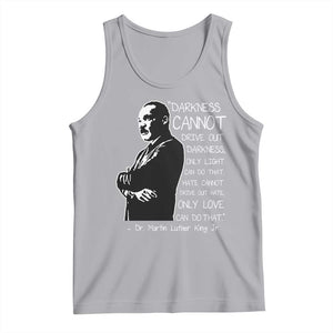 Martin Luther King Quote Tank Top Darkness Cannot Drive Out Darkness Black History Month TS11 Athletic Heather Print Your Wear