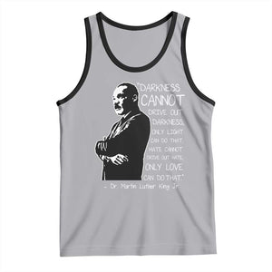 Martin Luther King Quote Tank Top Darkness Cannot Drive Out Darkness Black History Month TS11 Athletic Heather Black Print Your Wear
