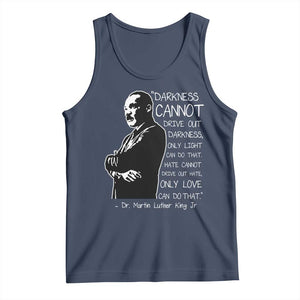Martin Luther King Quote Tank Top Darkness Cannot Drive Out Darkness Black History Month TS11 Navy Print Your Wear