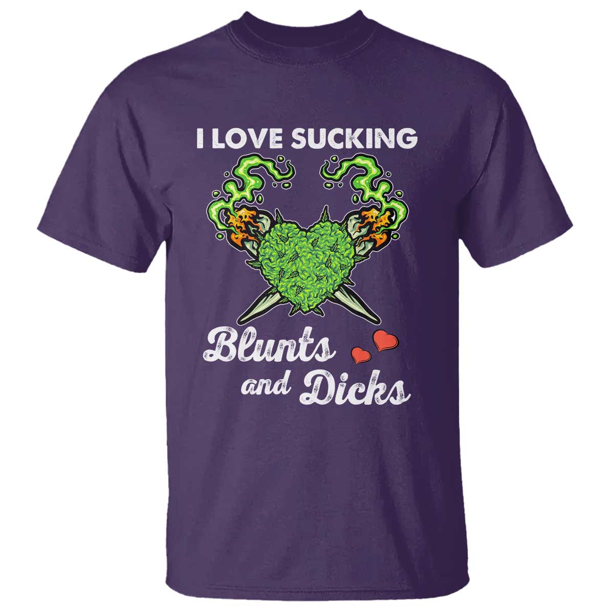 Funny Valentine's Day Weed Cannabis Marijuana T Shirt I Love Sucking Blunts And Dicks TS11 Purple Print Your Wear