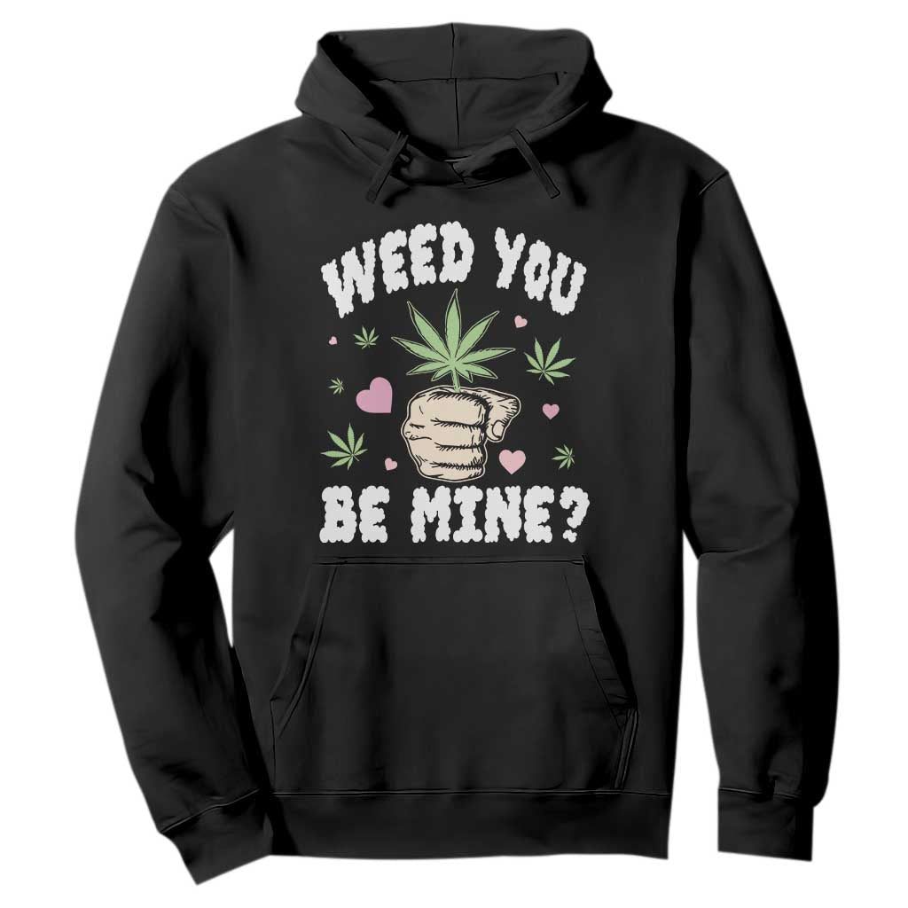 Funny Valentine's Day Weed You Be Mine Hoodie Cannabis Marijuana Hearts TS11 Black Print Your Wear