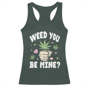 Funny Valentine's Day Weed You Be Mine Racerback Tank Top Cannabis Marijuana Hearts TS11 Dark Forest Green Print Your Wear