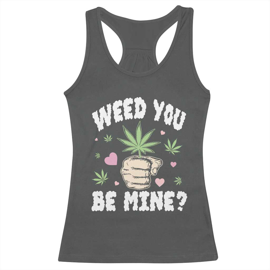 Funny Valentine's Day Weed You Be Mine Racerback Tank Top Cannabis Marijuana Hearts TS11 Dark Heather Print Your Wear