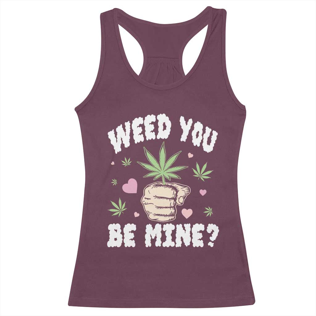 Funny Valentine's Day Weed You Be Mine Racerback Tank Top Cannabis Marijuana Hearts TS11 Maroon Print Your Wear
