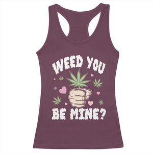 Funny Valentine's Day Weed You Be Mine Racerback Tank Top Cannabis Marijuana Hearts TS11 Maroon Print Your Wear