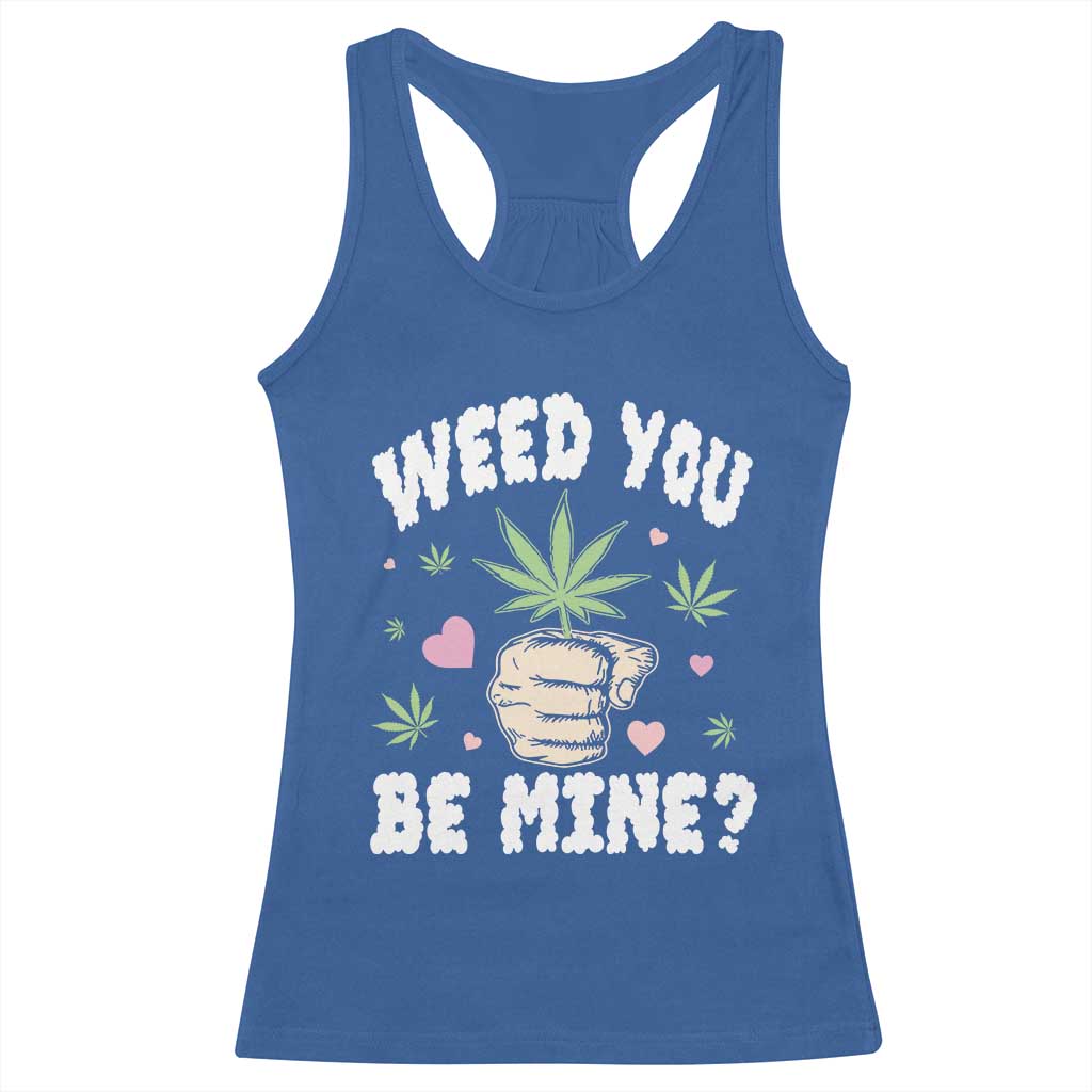 Funny Valentine's Day Weed You Be Mine Racerback Tank Top Cannabis Marijuana Hearts TS11 Royal Blue Print Your Wear