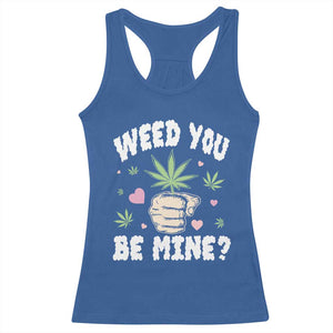 Funny Valentine's Day Weed You Be Mine Racerback Tank Top Cannabis Marijuana Hearts TS11 Royal Blue Print Your Wear