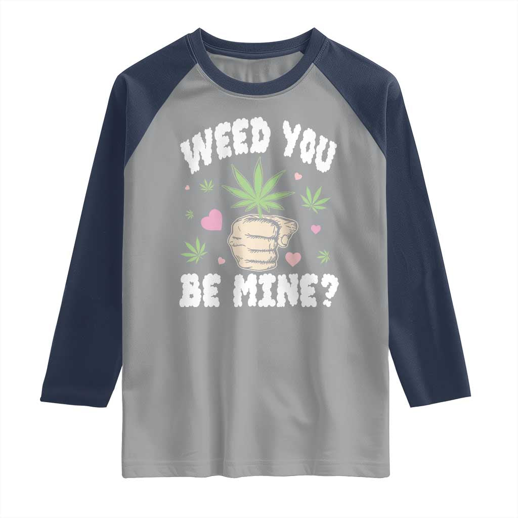 Funny Valentine's Day Weed You Be Mine Raglan Shirt Cannabis Marijuana Hearts TS11 Sport Gray Navy Print Your Wear
