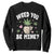 Funny Valentine's Day Weed You Be Mine Sweatshirt Cannabis Marijuana Hearts TS11 Black Print Your Wear