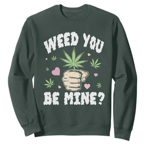 Funny Valentine's Day Weed You Be Mine Sweatshirt Cannabis Marijuana Hearts TS11 Dark Forest Green Print Your Wear