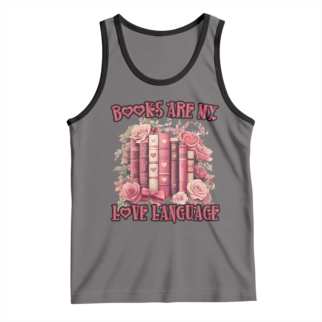 Funny Books Are My Love Language Tank Top Book Lovers Valentine's Day TS11 Deep Heather Black Print Your Wear