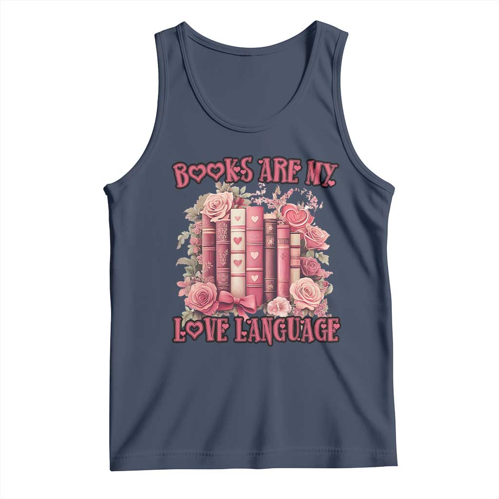 Funny Books Are My Love Language Tank Top Book Lovers Valentine's Day TS11 Navy Print Your Wear